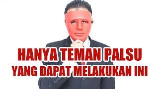 7 HAL YANG HANYA BISA DILAKUKAN OLEH TEMAN PALSU || MOTIVASI HIDUP