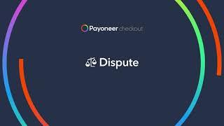 Payoneer Checkout:  Payment dispute management made easy