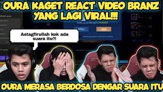 OURA KAGET REACT VIDEO BRANZ ADA SUARA NGIK NGUK !! GARA2 BARU TAU VIDEONYA, OURA JADI EMOSI !!