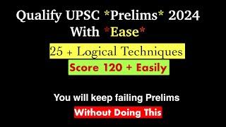 UPSC Prelims 2024: Conquer the Exam with Effortless Logical Tricks