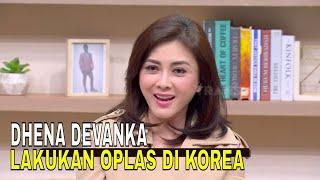 Klarifikasi Dhena Devanka Usai Operasi Plastik di Korea | FYP (27/06/24) Part 3