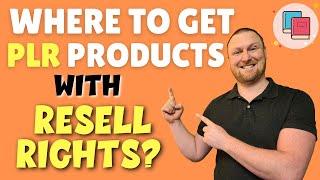 Where to Get PLR Products with Resell Rights?