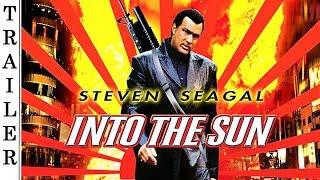 Into the Sun (2005) - Trailer HD  - STEVEN SEAGAL.