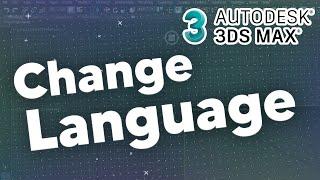 How to change 3ds Max language!  Autodesk