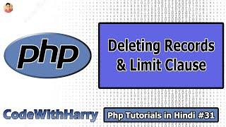 Deleting Records in PHP & Limit Clause in Hindi | PHP Tutorial #31