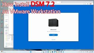 How To Install DSM 7.2 on VMware Workstation | Step by Step | Windows 11