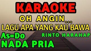 Oh Angin-Karaoke-Rinto Harahap-Nada Pria ( As=Do )