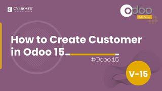 How to Create Customer in Odoo 15 | Odoo 15 Sales | Odoo 15 Enterprise Edition