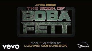 Ludwig Göransson - The Book of Boba Fett theme song 10 Hours