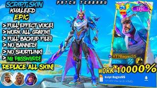 NEW!! Script Skin Khaleed Epic No Password Mediafire - Full Effect Voice - Patch Terbaru