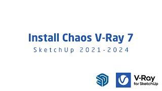 How To Install Chaos V-Ray 7 For SketchUp