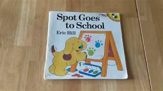 Spot Goes to School By Eric Hill Read Aloud By A Day With Mrs. Gray