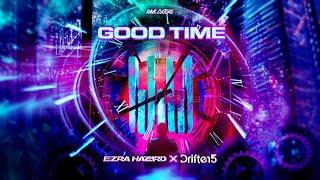 Ezra Hazard x Drifter5 - Good Time