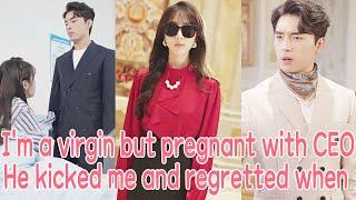 I'm still a virgin but pregnant with CEO, he kicked me but regretted it after seeing my baby's face