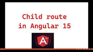 Part 31 :-  Child Route in #Angular15 | Angular 15 tutorials for beginners