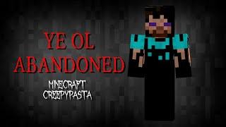 Minecraft Creepypasta | Ye Ol Abandoned