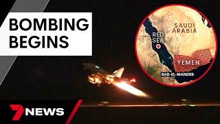Yemen strikes begin as US and UK armed forces bomb Houthi rebels | 7 News Australia