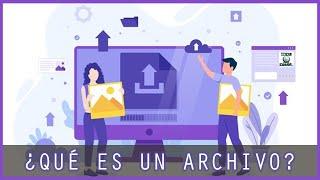 ¿QUÉ ES UN ARCHIVO?