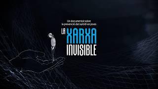 La Xarxa Invisible. Un documental sobre la prevenció del suïcidi en joves. Produït per UIC Barcelona