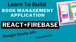 Learn To Build Book Management App with React + Redux Toolkit + Firebase + Google Books API