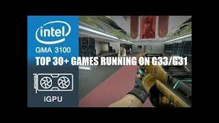 30+ Games Running on INTEL G33/G31 Express Chipset Family.