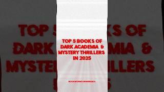 Top 5 books of dark academia & mystery thrillers in 2025   #shorts #booktube #book #recommended