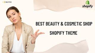 Best Beauty & Cosmetic Shop Shopify Themes | For online store | Multifox Theme