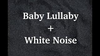 Baby Lullaby combined with White Noise Background