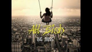 All Bish - Big Boss (StreetSlain) #videoacapella