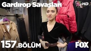 Gardırop Savaşları 157. Bölüm