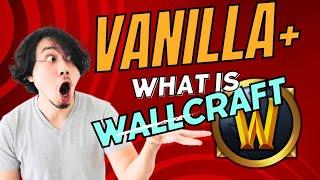 It Ain't Turtle WoW... It Ain't Project Epoch... It's wallcraft... WORLD OF WALLCRAFT - Vanilla +