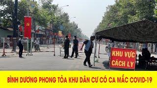 Bình Dương phong tỏa khu dân cư có ca mắc COVID-19