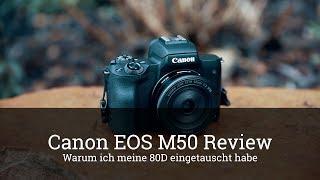 ⭐️Canon EOS M50 - Warum ich meine 80D eingetauscht habe [und es auch 2020 nicht bereue]