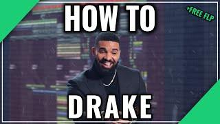 HOW TO MAKE A DRAKE SONG/TYPE BEAT (FL Studio Tutorial) [FREE FLP]