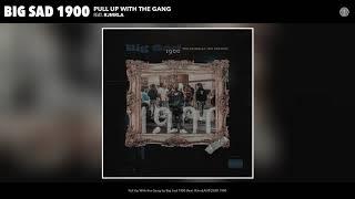 Big Sad 1900 ft.  RJmrLA - Pull Up With the Gang (Audio)