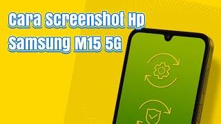 Cara Screenshot Hp Samsung M15 5G