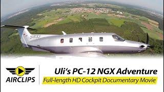Europe's FIRST: Uli's HOT NEW Pilatus PC-12 NGX Ultimate Cockpit Movie [AirClips full flight series]
