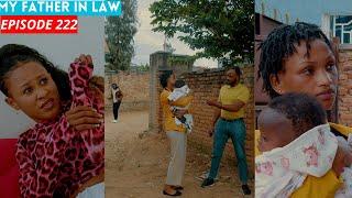 MY FATHER IN LAW EP 222: OZIL AKUBISE MICKY URUSHYI/ COBBY ARAZIRA IBYO ABONYE SCOTT AFITE UMWANA