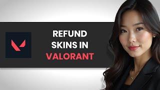 How to EASILY GET FULL Refund Skins on Valorant (FULL GUIDE)