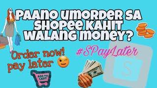 PAANO GAMITIN ANG SPAYLATER? (SHOPEE) BUY NOW! PAY LATER 