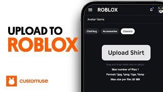 How to Upload Shirts to Roblox On Your Phone Using Customuse