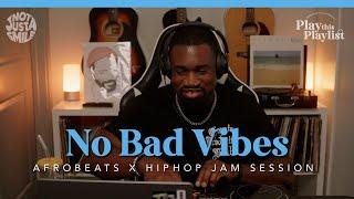 Afrobeats X Chill Rap Mix - No Bad Vibes | Play this Playlist Ep. 25