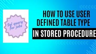 How to use User defined Table type in stored procedure in sql |Sql Server|