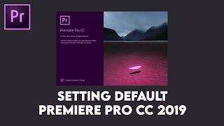 Cara Mengembalikan Premiere Pro CC 2019 Ke Pengaturan Awal ( Default )