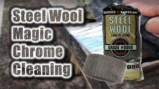 Steel Wool Magic Chrome Cleaning