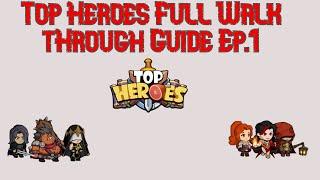 Top Heroes Full Walk Through Guide Ep.1