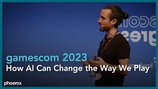 #Gamescom2023: How AI Can Change the Way We Play (English)