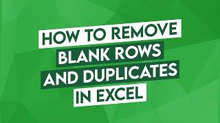 How to Remove Blank Rows and Duplicates in Excel