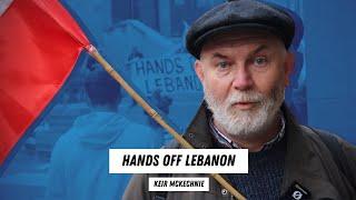 Hands Off Lebanon | Keir McKechnie