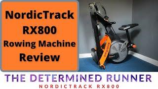 NordicTrack RX800 Rowing Machine Review